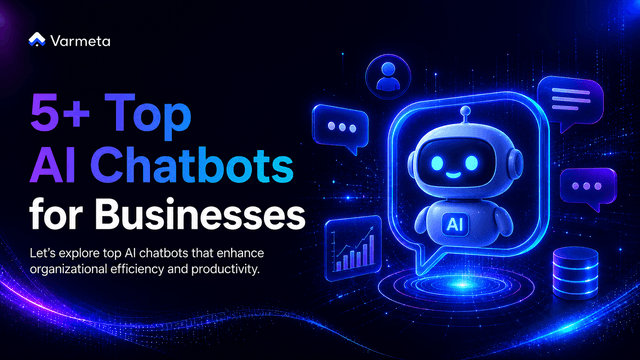 5+ Top AI Chatbots for Businesses: Best Picks for 2026
